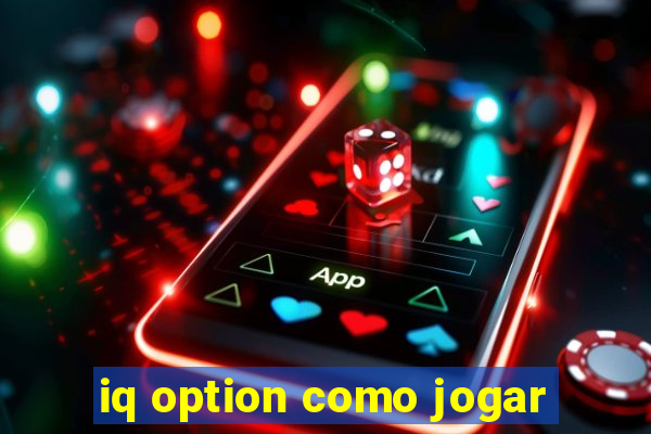 iq option como jogar